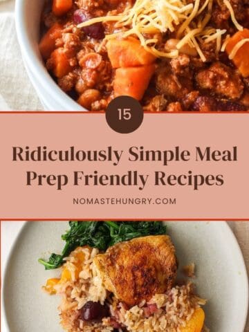 A graphic of two recipes on top and bottom, with a text in the middle saying 15 ridiculously simple meal prep friendly recipes.