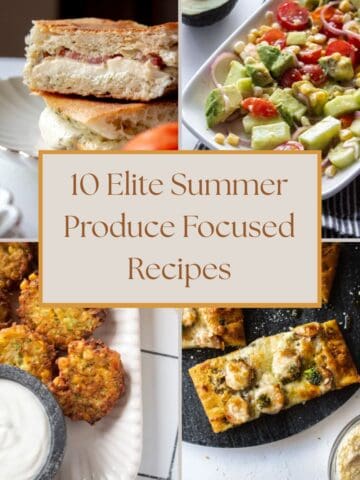 A graphic of four summer produce recipes in each corner, with text in the middle saying "10 elite summer produce focused recipes."